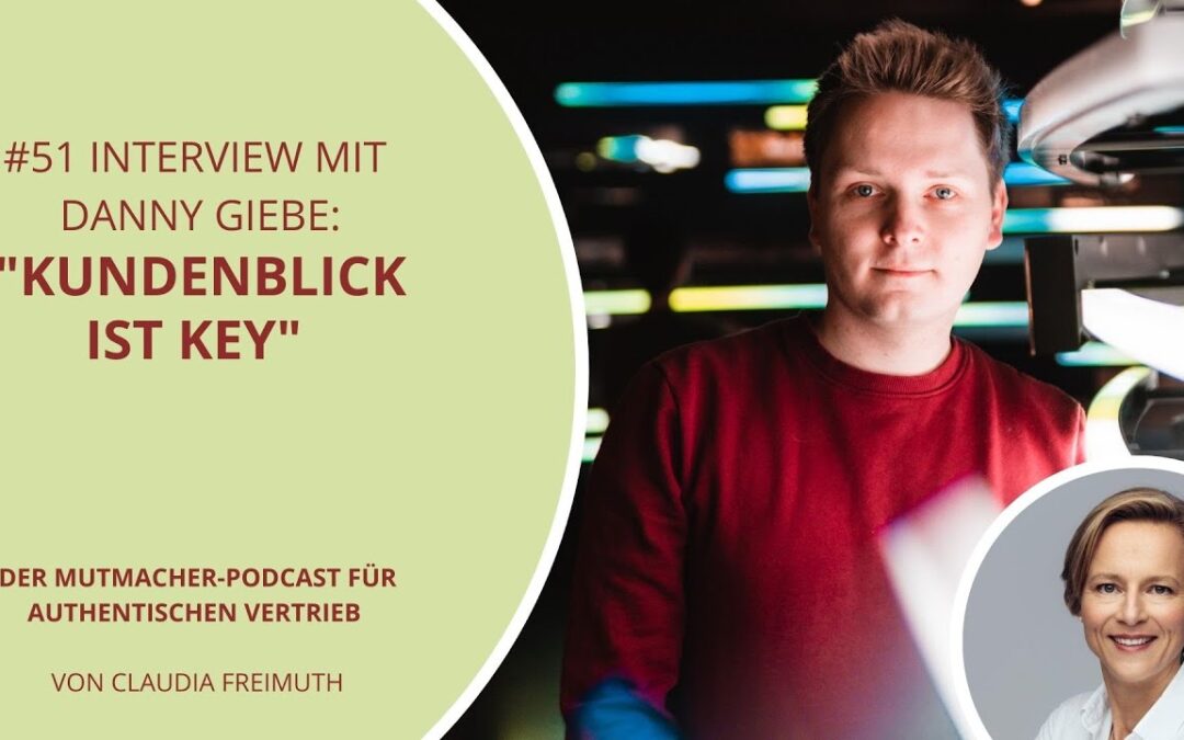 Kundenblick ist Key | Interview mit Digital Product Designer Danny Giebe | Mutmacher Podcast