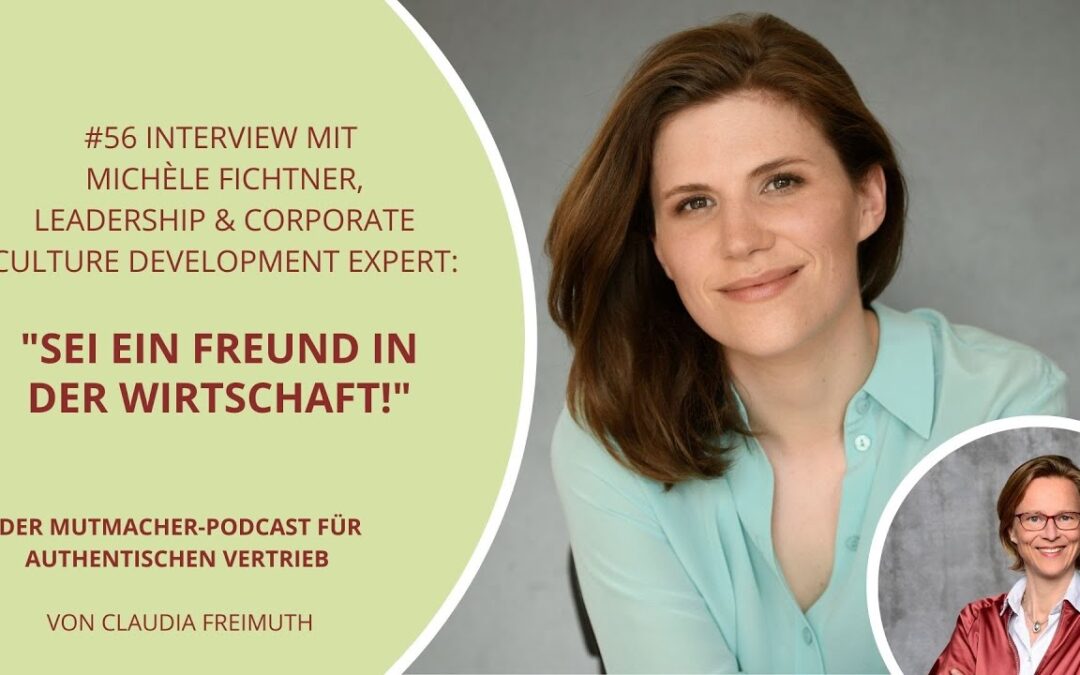 Sei ein Freund in der Wirtschaft! Mit Michèle Fichtner, Leadership & Corporate Culture Development Expert @ Manres AG