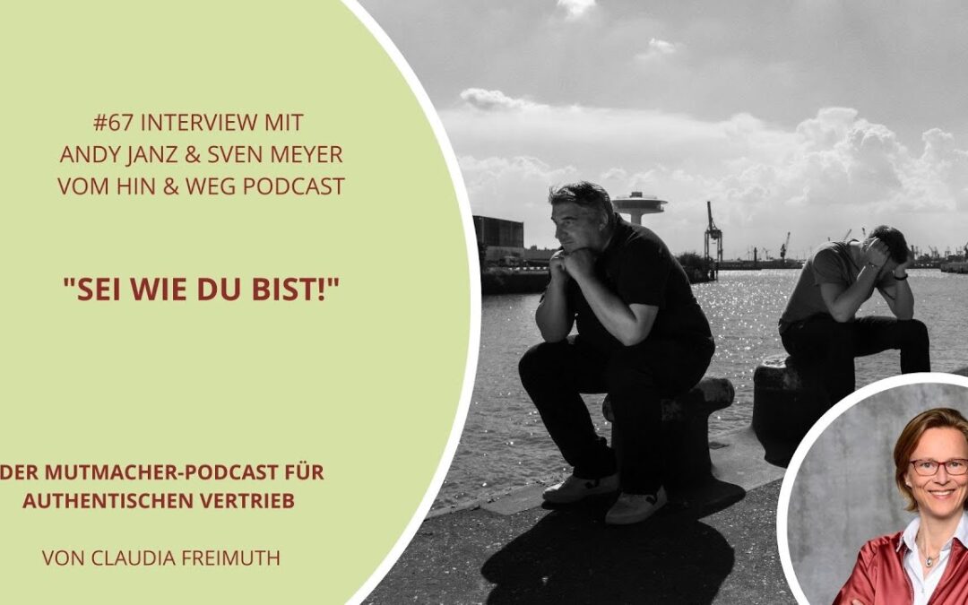 “Sei wie Du bist!” – Interview Andy Janz & Sven Meyer vom HIN & WEG Podcast