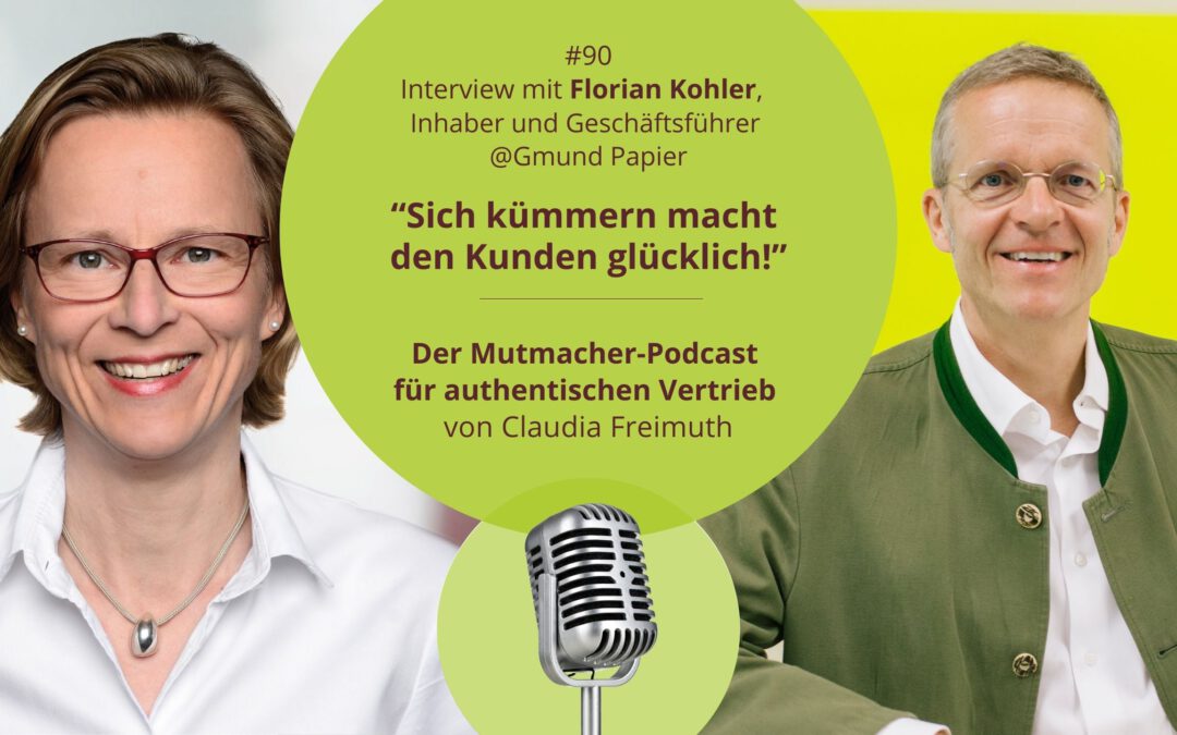 “Sich kümmern macht den Kunden glücklich!” Florian Kohler, Inhaber & Geschäftsführer @Gmund Papier