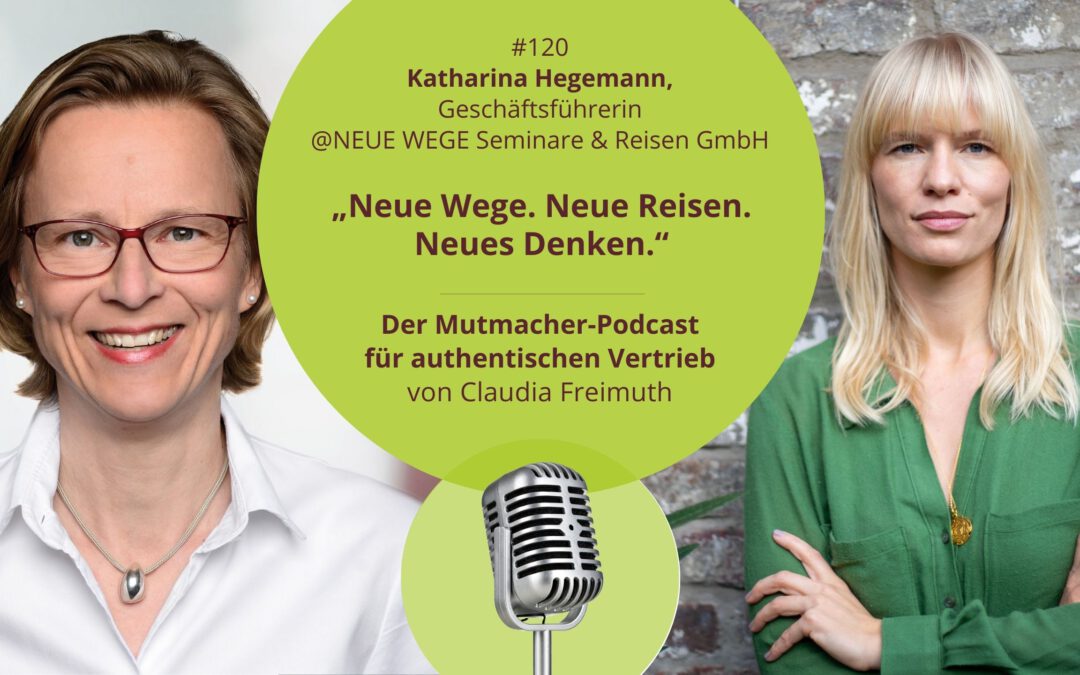 „Neue Wege. Neue Reisen. Neues Denken.” Katharina Hegemann, Geschäftsführerin @NEUE WEGE Seminare & Reisen GmbH
