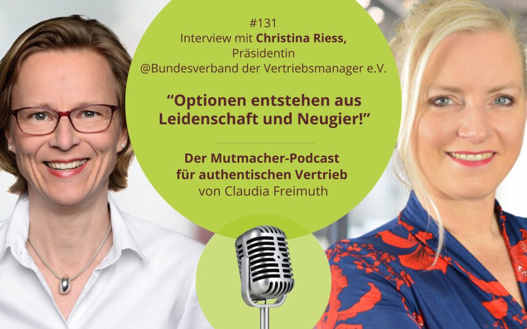 “Optionen entstehen aus Leidenschaft und Neugier” Interview mit Christina Riess, Präsidentin @Bundesverband der Vertriebsmanager e.V.