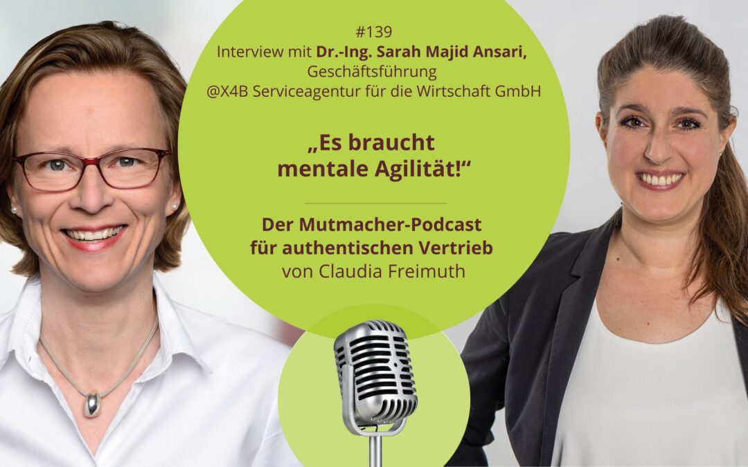 „⁠Es braucht mentale Agilität!“ Interview mit Dr.-Ing. Sarah Majid Ansari, Geschäftsführung @X4B Serviceagentur für die Wirtschaft GmbH