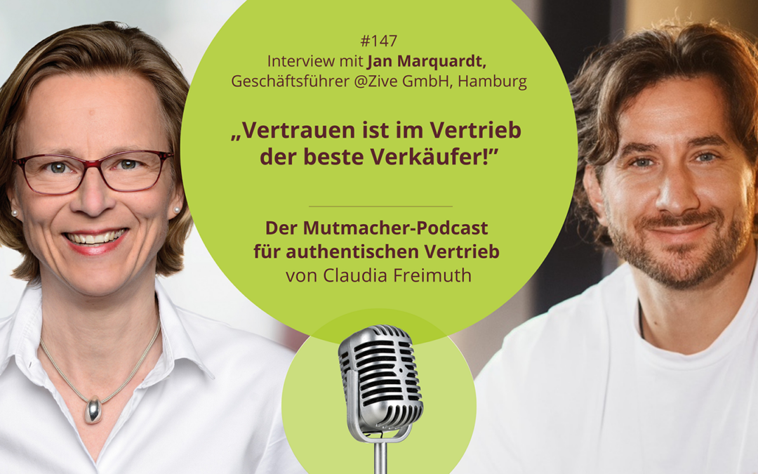 „Vertrauen ist der beste Verkäufer im Vertrieb!”,  Interview mit Jan Marquardt, Geschäftsführer @Zive GmbH, Hamburg