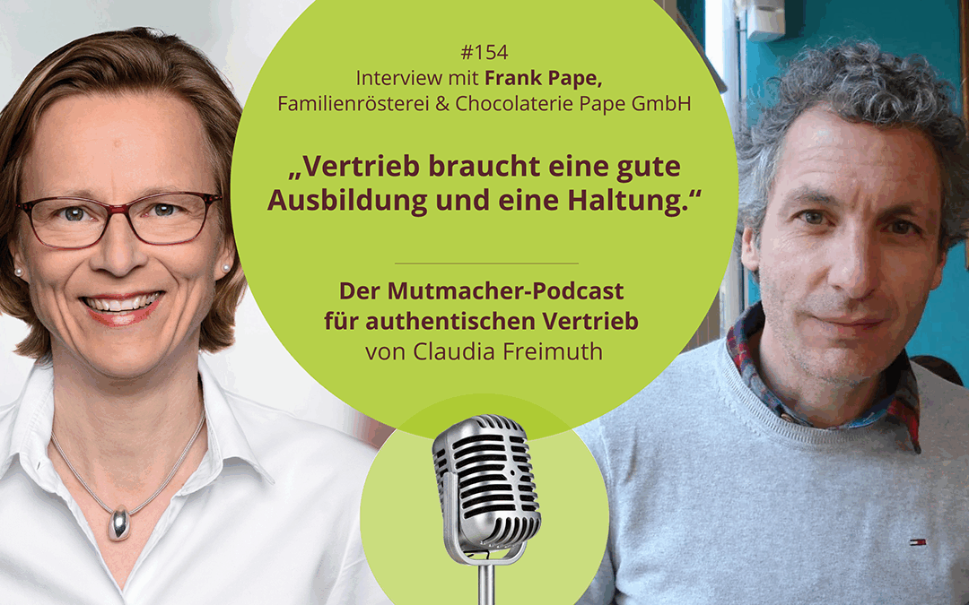 „Vertrieb braucht eine gute Ausbildung und eine Haltung.“ Interview mit Frank Pape • Familienrösterei & Chocolaterie Pape GmbH, Preussisch Oldendorf