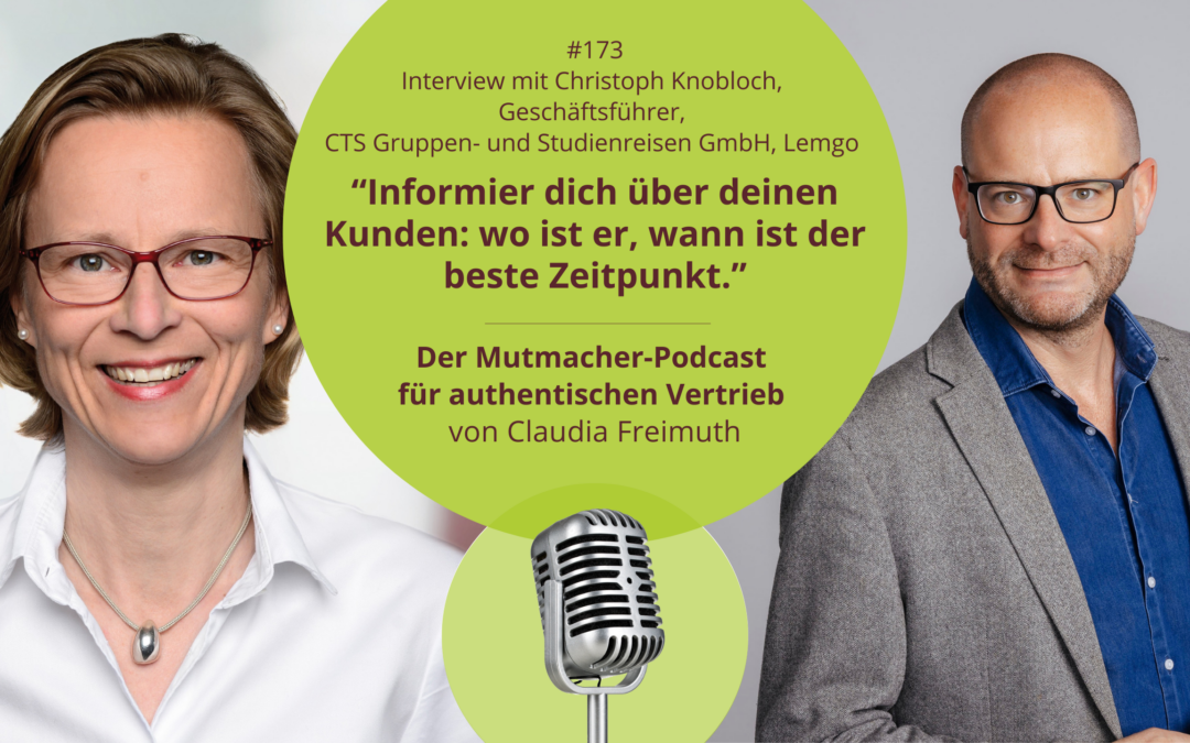 “Informier dich über deinen Kunden: wo ist er, wann ist der beste Zeitpunkt.” Interview mit Christoph Knobloch, Geschäftsführer, CTS Gruppen- und Studienreisen GmbH, Lemgo